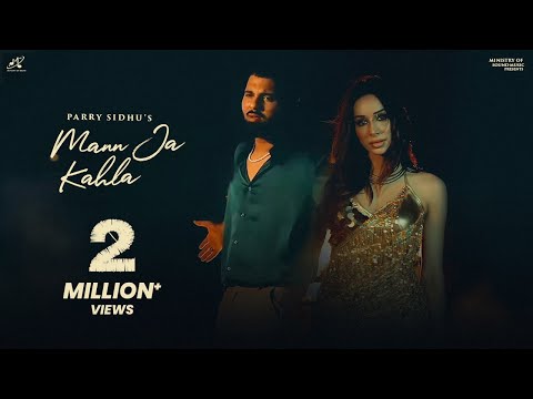 Mann Ja Kahla (Official Video) | Parry Sidhu | Jagdeep Sangala | Mann Music | Punjabi Song 2025