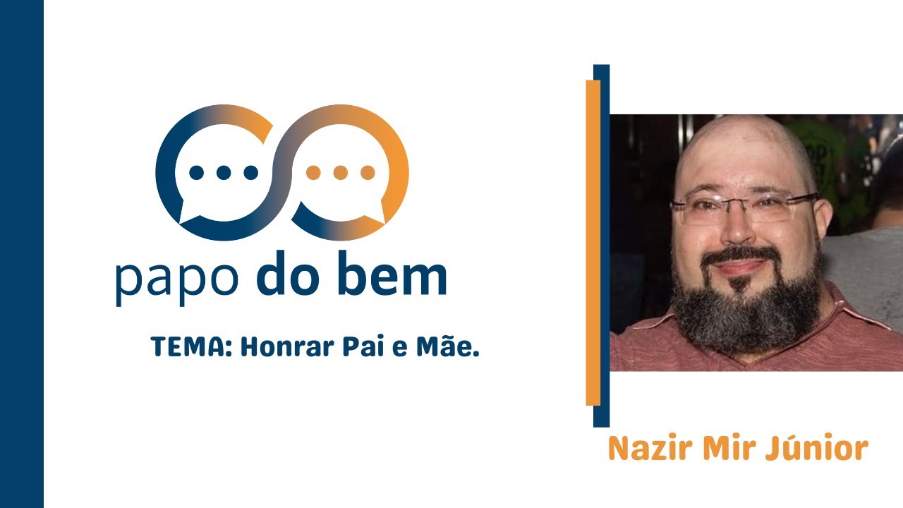 Honrar Pai e Mãe, com Nazir Mir Júnior.