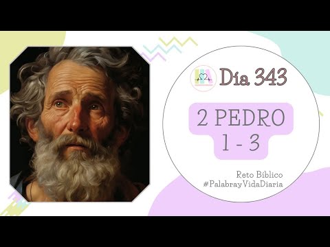 DÍA 343 💬 2 PEDRO 1 al 3 (Lectura y Comentario Bíblico) Palabra y Vida
