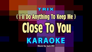 Download lagu CLOSE TO YOU  [ KARAOKE ] - TRIX@nuansamusikkaraoke mp3