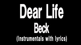 Beck - Dear Life (Lyrics with Instrumentals)