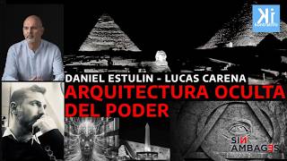 ARQUITECTURA OCULTA DEL PODER: Daniel Estulin entrevista a Lucas Carena