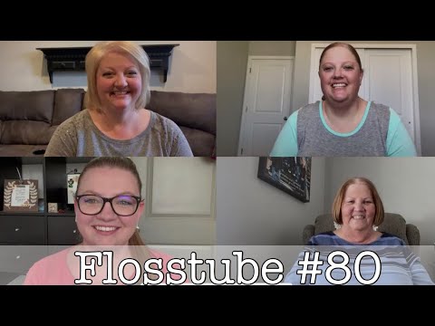 Flosstube #80 - The Basic Bunch is Socially Distancing, but We're Still Stitching Away