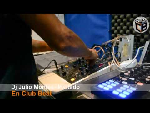 Dj Julio Montes invitado en Club Beat