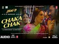 Chaka Chak Audio Atrangi Re ARRahman Akshay Kumar Dhanush Sara A K Shreya G Irshad K