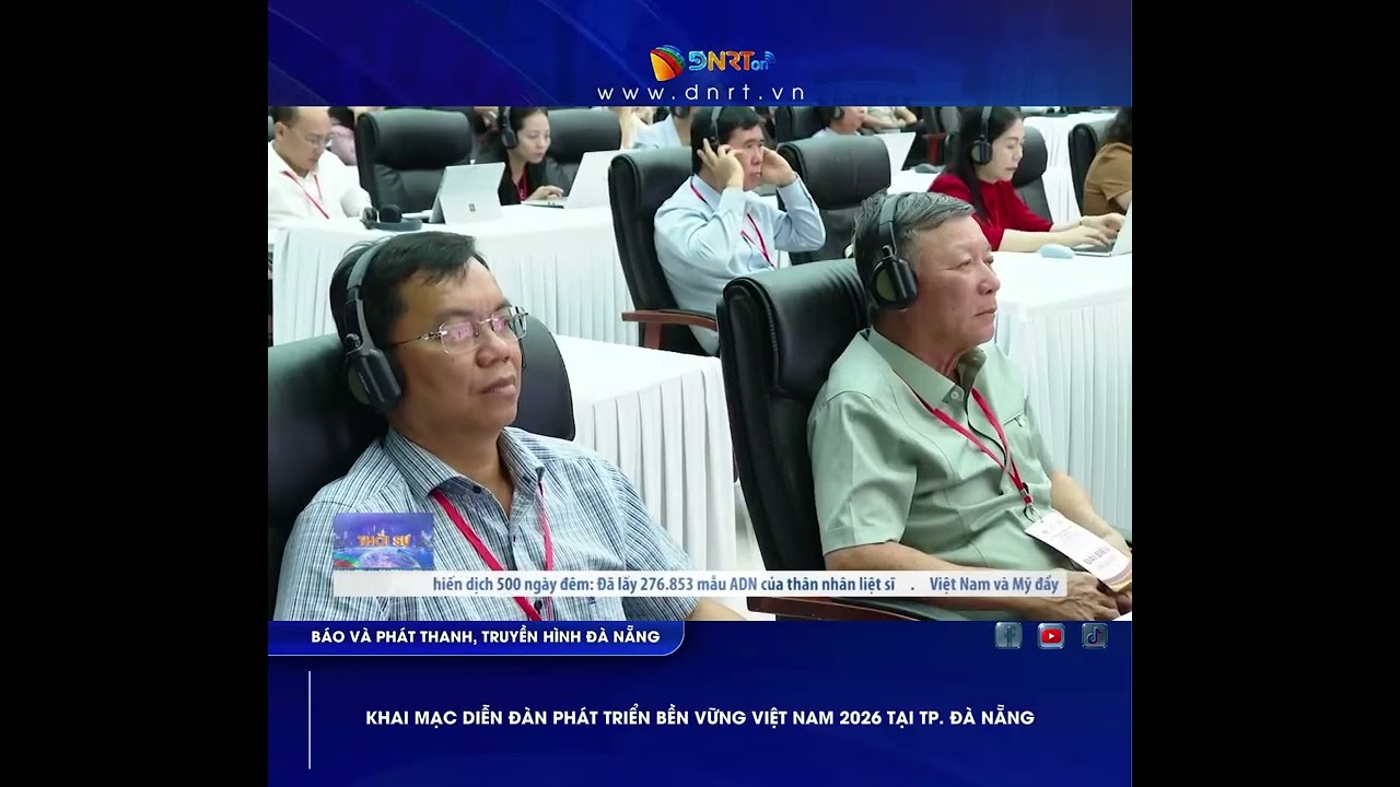 KHAI MẠC DIỄN ĐÀN PHÁT TRIẾN BỀN VỮNG VIỆT NAM 2026 TẠI TP  ĐÀ NẴNG