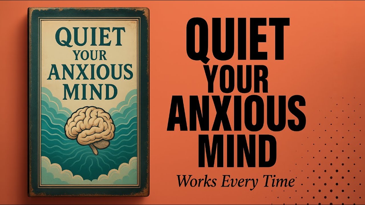 How To Quiet Your Anxious Mind (Works Every Time) | Audiobook