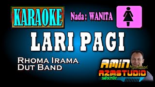 Download lagu LARI PAGI || Rhoma Irama || KARAOKE Nada WANITA mp3 Download lagu LARI PAGI || Rhoma Irama || KARAOKE Nada WANITA mp3