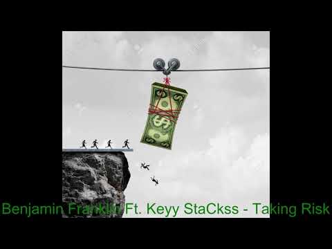 Benjamin Franklin Ft. Keyy StaCkss - Taking Risk