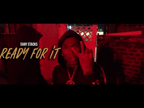 Shay Stacks - "READY FOR IT" (Music Video) | Shot By @MeetTheConnectTv