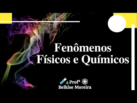 Fenômenos Físicos e Químicos