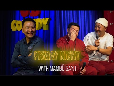 FRIDAY NIGHT with MamBo SanTii - Episode 3 Dermee & Nyamka