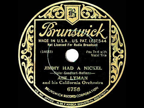 1934 Abe Lyman - Jimmy Had A Nickel (vocal trio)