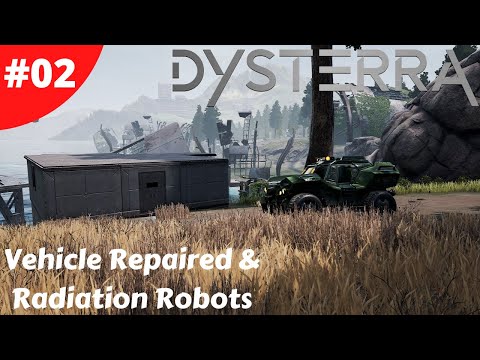 Vehicle Repaired & Radiation Robots - Dysterra - #02 - Gameplay
