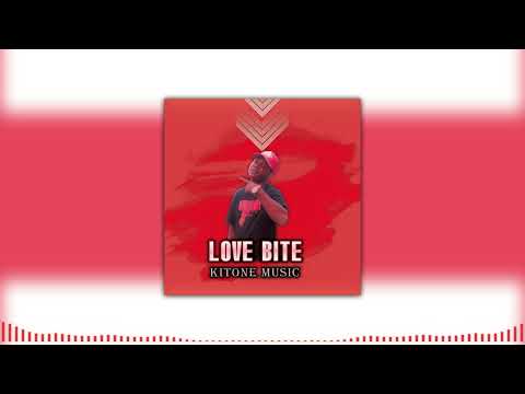 Kitone - Love Bite [Official Audio]