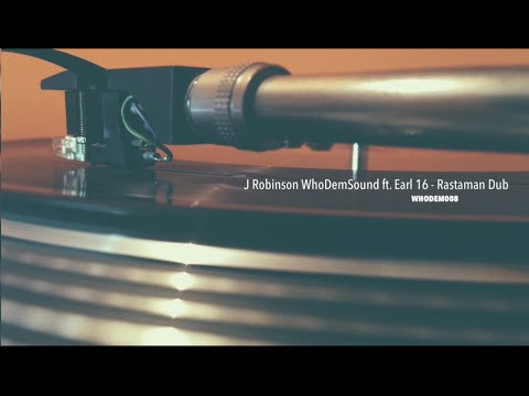 J. Robinson WhoDemSound ft. Earl 16 - Rastaman Dub