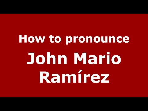 How to pronounce John Mario Ramírez (Colombian Spanish/Colombia)  - PronounceNames.com