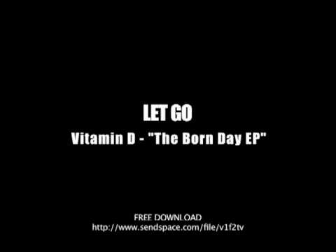 Vitamin D - "Let Go"