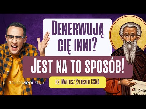 ARE YOU ANGRY ABOUT OTHERS? There's a solution! | Fr. Mateusz Szerszeń CSMA