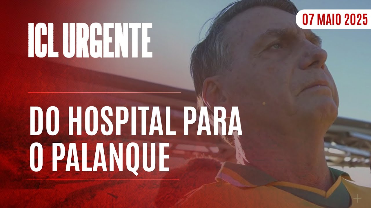 ICL URGENTE  - 07/05/25 - TRÊS DIAS APÓS RECEBER ALTA, BOLSONARO VAI A ATO EM DEFESA DOS GOLPISTAS