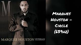 Marques Houston - Circle (639hz)