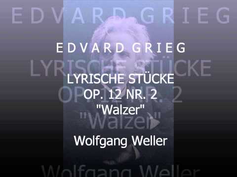 Grieg, Lyrische Stücke op. 12 Nr. 2 "Walzer", Wolfgang Weller 2013.