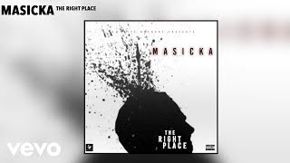 MASICKA - THE RIGHT PLACE (Audio)