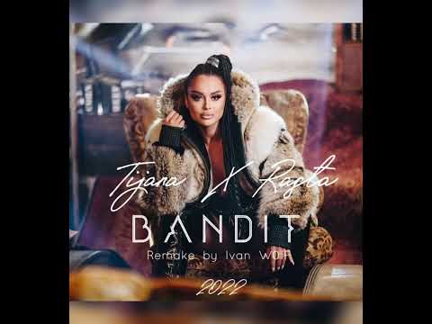 Tijana EM x Rasta - Bandit (Remake by Ivan WOLF)