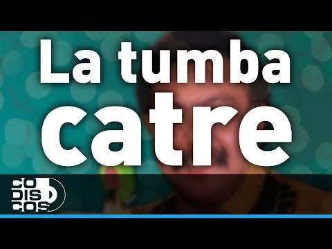 La Tumba Catre, Juan Piña - Audio