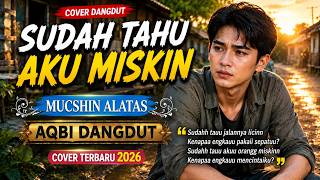 Download lagu Sudah Tahu Aku Miskin - Muchsin Alatas | Cover Dangdut Penuh Haru 🎤 | By AQBI Dangdut mp3