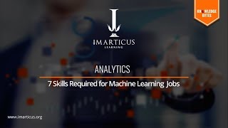 7 Skills Required for Machine Learning Jobs - #KnowledgeBytes | Imarticus Learning