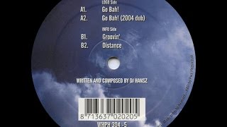 DJ Hansz - Go Bah! ( 2004 Dub )