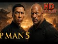 Ip Man 5 2026 Trailer Donnie Yen Dwayne The Rock Johnson