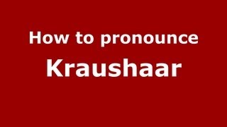 How to pronounce Kraushaar