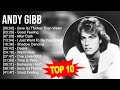 A N D Y G I B B 2023 MIX Top 10 Best Songs Greatest Hits Full Album