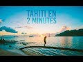 VISITER TAHITI EN DEUX MINUTES