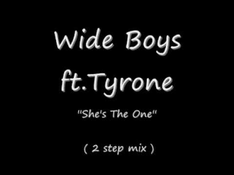 WIDEBOYS - FEAT - TYRONE ''SHE'S THE ONE'' (2 STEP MIX)