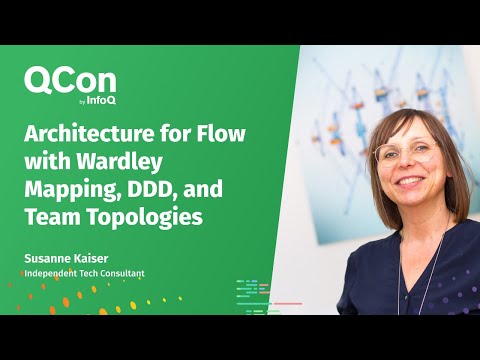 Architecture for Flow with Wardley Mapping, DDD, and Team Topologies