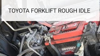 Toyota Forklift rough idle. Easy Fix!!!