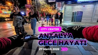 Antalya Gece Hayatı City Center Tour 27 Mar 2026 #antalya #nightlife #