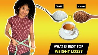 Sugar Vs Jaggery - What's Best for Weight Loss | In Hindi