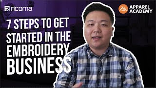 The Ultimate 7 Step Guide to Starting an Embroidery Business | Apparel Academy (Ep44)