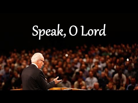 Speak, O Lord