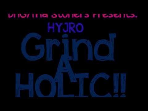 Hyjro - GrindAHolic ( NEW Audio) (Produced By Iceberg Productions)