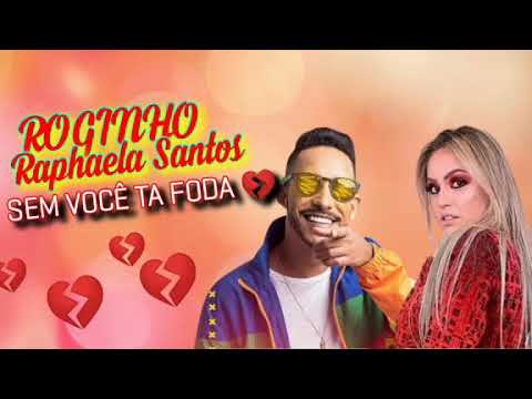 Raphaela Santos e Roginho - Sem Você Tá Foda