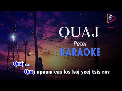 [KARAOKE] QUAJ - PETER | HMONG NEW SONG 2023, HMONG KARAOKE, QUAJ NPAUM CAS LOS KOJ TSIS ROV KARAOKE