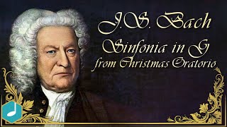 Bach : Sinfonia in G (from Christmas Oratorio)