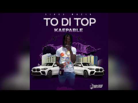 KAEPABLE - TO DI TOP (OFFICIAL AUDIO)