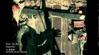 [PV] Superfly Eyes On Me