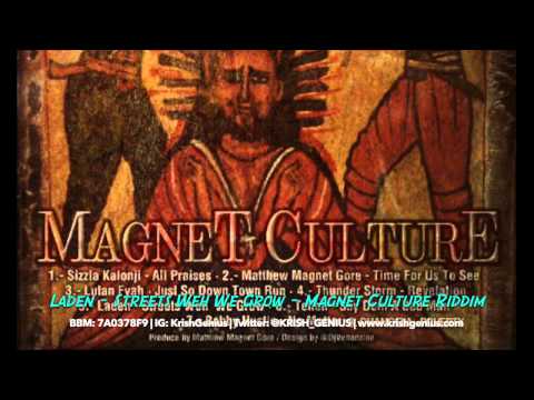 Laden - Streets Weh We Grow [Magnet Culture Riddim] May 2014